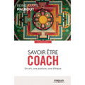 Savoir être coach: Un art, une posture, une éthique