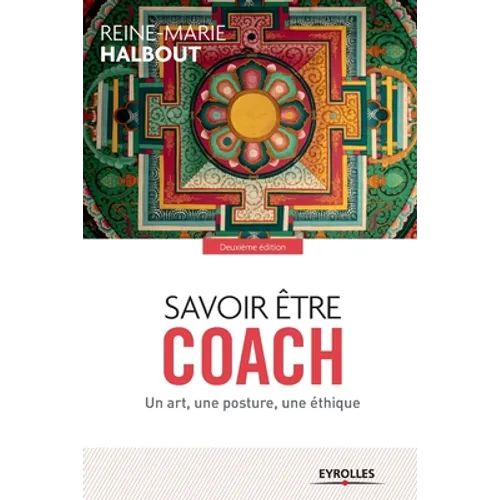 Savoir être coach: Un art, une posture, une éthique