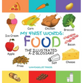 My First Words: Foods: The Illustrated A-Z Glossary Of Food & Drink For Preschoolers