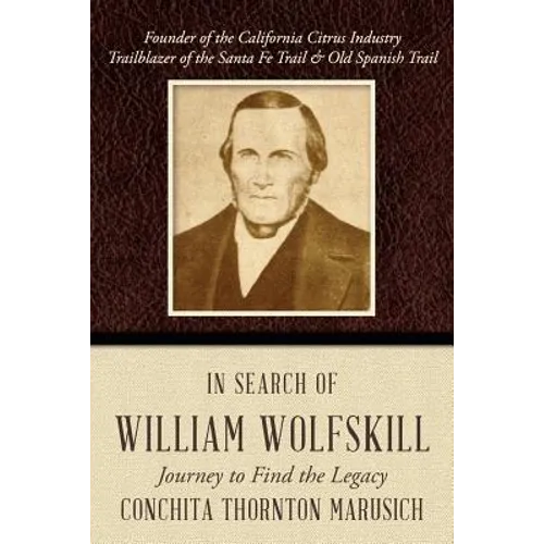 In Search of William Wolfskill: Journey to Find the Legacy