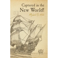 Captured in the New World!