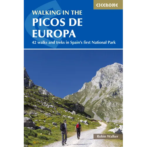 Walking in the Picos de Europa: 42 Walks and Treks in Spain's First National Park