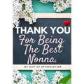 Thank You For Being The Best Nonna: My Gift Of Appreciation: Full Color Gift Book Prompted Questions 6.61 x 9.61 inch