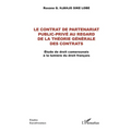 Le contrat de partenariat public-privé au regard de la théorie générale des contrats: Etude de droit camerounais à la lumière du droit français