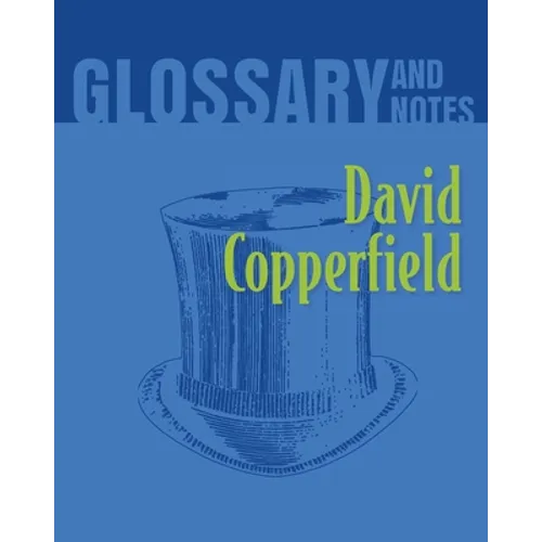 David Copperfield Glossary and Notes: David Copperfield
