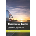 Administración Superior: Gobierno Corporativo