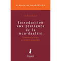 Introduction aux pratiques de la non-dualité: Commentaire du Soûtra de la Liberté inconcevable