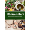 Dhanwantari: A Beginner's 6-Step Guide to Chanting Dhanwantari Mantras for Health and Abundance, With a Quick Start Overview of Ayurveda