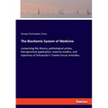 The Biochemic System of Medicine: comprising the theory, pathological action, therapeutical application, materia medica, and repertory of Schuessler's