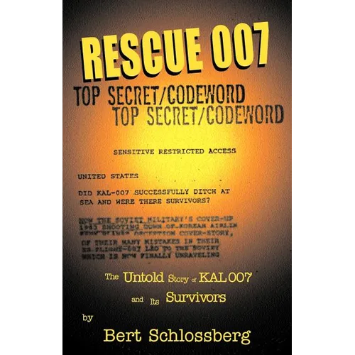 Rescue 007: The Untold Story of Kal 007 and Its Survivors