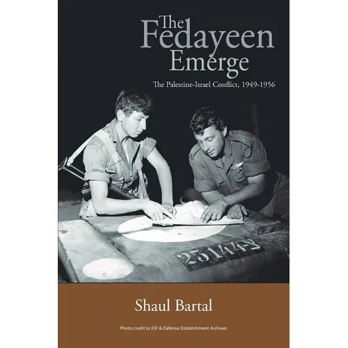 The Fedayeen Emerge: The Palestine-Israel Conflict, 1949-1956