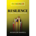 Resilience: A Choice For Every Day Living