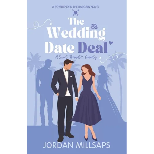 The Wedding Date Deal: A Sweet Romantic Comedy (Boyfriend in the Bargain Book 1)