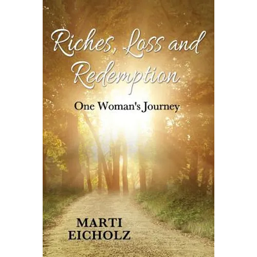 Riches, Loss and Redemption: One Woman's Journey