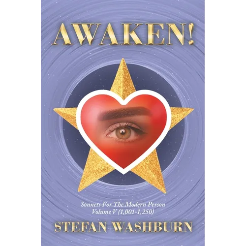 Awaken!: Sonnets for the Modern Person: Volume V (1,001-1,250)