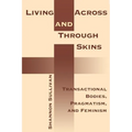 Living Across and Through Skins: Transactional Bodies, Pragmatism, and Feminism