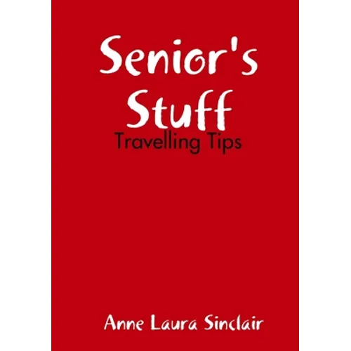 Senior's Stuff - Travelling Tips