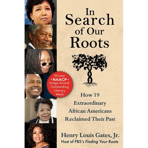 In Search of Our Roots: How 19 Extraordinary African Americans Reclaimed Their Past
