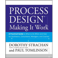 Process Design: Making It Work: A Practical Guide to What to Do When and How for Facilitators, Consultants, Managers and Coaches