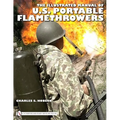 The Illustrated Manual of U.S. Portable Flamethrowers