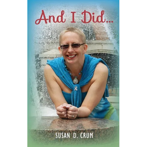 And I Did . . .