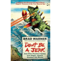 Don't Be a Jerk: And Other Practical Advice from Dogen, Japan's Greatest Zen Master
