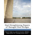 Heat-Straightening Repairs of Damaged Steel Bridges