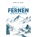 Über den fernen Gebirgsketten