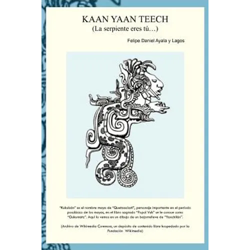 Kaan Yaan Teech (La Serpiente Eres Tu...)