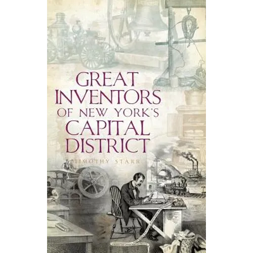 Great Inventors of New York's Capital District