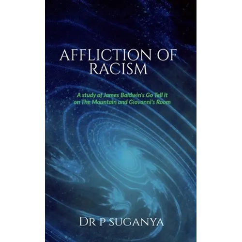 Affliction of Racism: A Study of James Baldwin's "Go Tell It to the Mountain" and "Giovanni's Room"