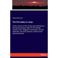 The first baby in camp.: A full account of the scenes and adventures during the pioneer days of '49. George Francis Train.-Staging in early days.-A ma