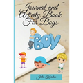 Journal and Activity Book for Boys: Activity Book for your Boy Interactive Journal and Daily Activities for Kids Journal for Mother and Son