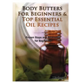 Body Butters For Beginners & Top Essential Oil Recipes