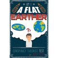 Am I a Flat Earther? Conspiracy Theorist Test: Gag Adult Activity Book for Co-workers