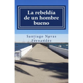La rebeldía de un hombre bueno