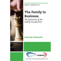 The Family in Business: The Dynamics of the Family Owned Firm
