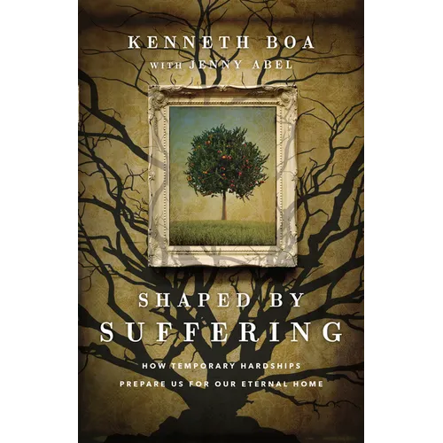 Shaped by Suffering: How Temporary Hardships Prepare Us for Our Eternal Home