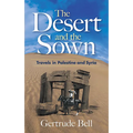 The Desert and the Sown: Travels in Palestine and Syria
