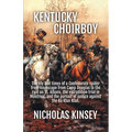 Kentucky Choirboy: The life and times of a Confederate raider from his escape from Camp Douglas to the raid on St. Albans, the extradition trial in Mo