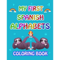 My first Spanish Alphabets: learn spanish alphabets while coloring animals ( Activity coloring book for kids and toddlers )