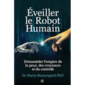 Éveiller le Robot Humain: Démanteler l'empire de la peur, des croyances et du contrôle