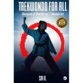 Taekwondo For All: Glimpses of World's no. 1 Martial Art