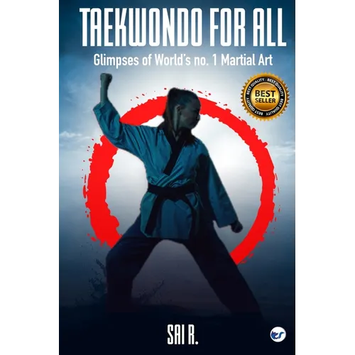 Taekwondo For All: Glimpses of World's no. 1 Martial Art