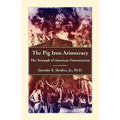 The Pig Iron Aristocracy, The Triumph of American Protectionism