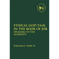 Ethical God-Talk in the Book of Job: Speaking to the Almighty