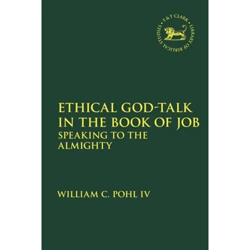 Ethical God-Talk in the Book of Job: Speaking to the Almighty