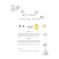 My ABCs Tracing Book: Tracing Uppercase and Lowercase Letters, Name Writing Practice, Sight Word Tracing, Ages 3-5