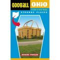 Oddball Ohio: A Guide to Some Really Strange Places