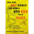 Men Who Hate Women and Women Who Kick Their Asses: Stieg Larsson's Millennium Trilogy in Feminist Perspective